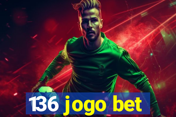 136 jogo bet